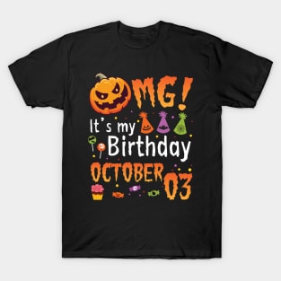 OMG It's My Birthday On October 03 Happy To Me You Papa Nana Dad Mom Son Daughter T-Shirt